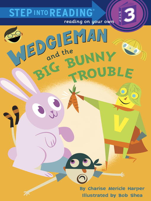 Title details for Wedgieman and the Big Bunny Trouble by Charise Mericle Harper - Wait list